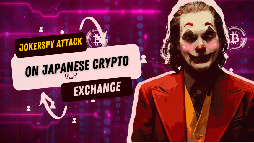 Japanese Cryptocurrency Exchange Hit by JokerSpy Attack